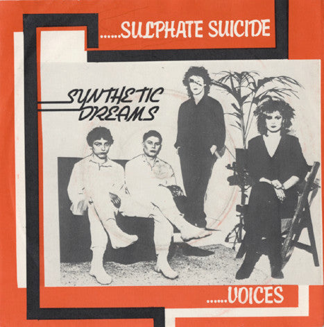 Synthetic Dreams (2) : Sulphate Suicide / Voices (7")